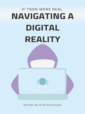 cover image of If Tron Were Real Navigating a Digital Reality